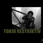 Tokio Restriktiv - fm.wmv